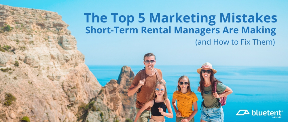 Bluetent Top Five Marketing Mistakes for STR's