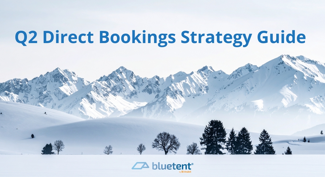 Q2 direct booking strategy with Bluetent